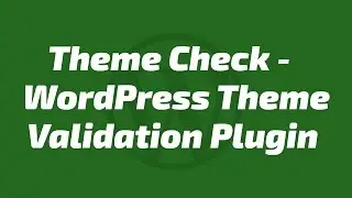 Theme Check - Awesome  WordPress Theme Validation Plugin