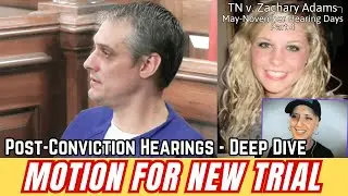 Fight for New Trial | TN v. Zachary Adams (Holly Bobo) Post-Conviction Hearing Deep Dive 4