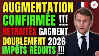Retraite 2026 : Augmentation Confirm&eacute;e + Imp&ocirc;ts R&eacute;duits avec Effet R&eacute;troactif !