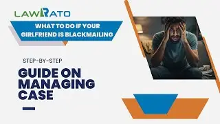 What to Do If Your Girlfriend Is Blackmailing You