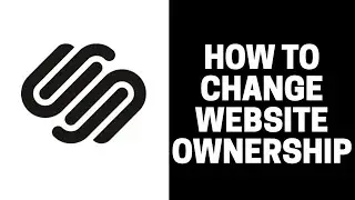 How To Change Website Ownership On Squarespace