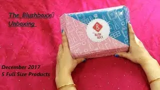 *New* The Blush Boxx Unboxing | December2017 @389 | Best Affordable Subscription Box