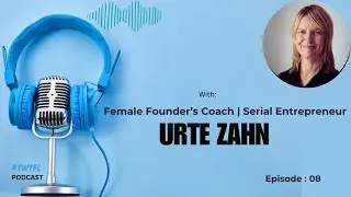 # Episode 8 : Podcast With ' Founder's Coach | Serial Entrepreneur ' - Urte ⛵️