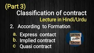classification of contract part 3According to formation (Express ,implied, quasi contract)Hindi/Urdu