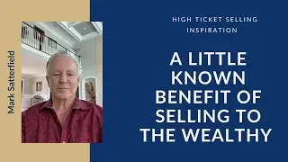 An unobvious reason to focus on the affluent market. Some high ticket selling motivation | Mark