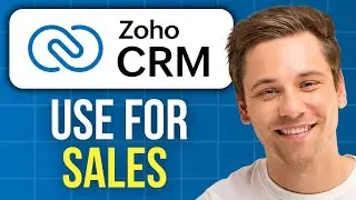 How to Use Zoho CRM for Sales