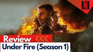 Under Fire Review |Netflix Series|