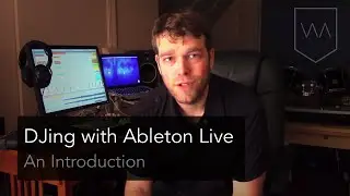 How to DJ with Ableton Live: An Introduction