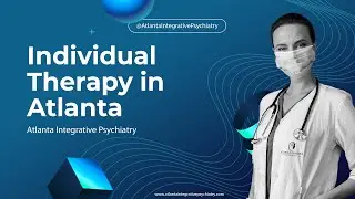 Individual Therapy in Atlanta -  Integrative Psychiatry