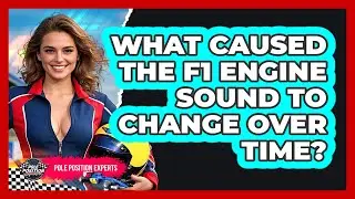 What Caused The F1 Engine Sound To Change Over Time? - Pole Position Experts