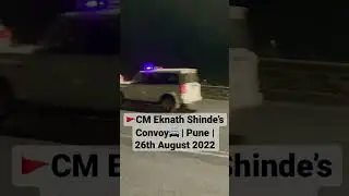 🚩CM Eknath Shinde&rsquo;s Convoy🚔 | Pune | 26th August 2022