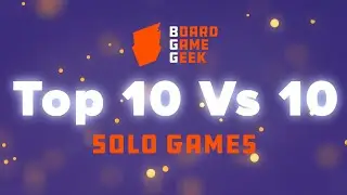 BoardGameGeek Top 10 vs 10 - Solo Games