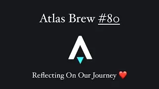 Star Atlas Brew #80: Reflecting On Our Journey - TLDR
