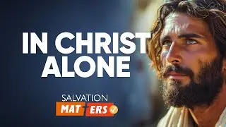 In Christ Alone