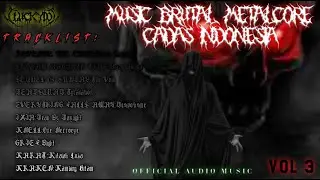 MUSIC BRUTAL METALCORE||🎶INDONESIA KOMPILASI VOL 3