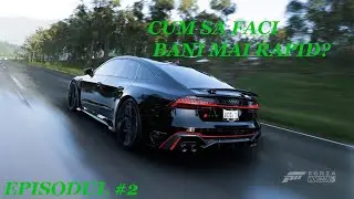 CUM SA FACI BANI MAI RAPID? | FORZA HORIZON 5 #2