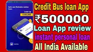 Credit Bus lona App 2022 ll credit Bus loan review ll New loan App 2022 ll Instant Personal loan