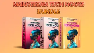MAINSTREAM TECH HOUSE | Samples & Presets BUNDLE