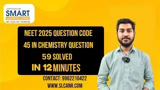 NEET 2025 QUESTION CODE 45 IN CHEMISTRY QUESTION 59 SOLVED IN 12 MINUTES