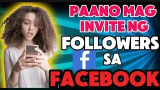 Paano mag invite ng viewers sa FaceBook para Mag FOLLOW sa Atin | How to send Invitation on Facebook