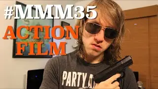 #MMM35 -- Action Film