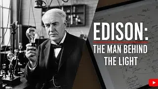Thomas Edison ; A Historical Figure