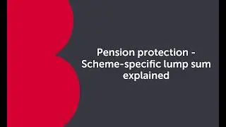 Pension protection &ndash; Scheme-specific lump sum explained | Bitesize Technical