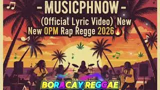 BORACAY REGGAE - @MusicPhNow  (Official Lyric Video) | New OPM Rap Reggae 2026 🏝️🔥 #trending #reggae