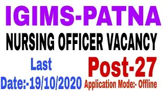 IGIMS PATNA Nursing Officer Vacancy | IGIMS staff nurse vacancy | latest Nursing Officer Vacancy2020