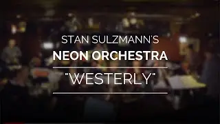 Westerly - Stan Sulzmann's Neon Orchestra