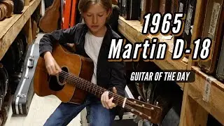 1965 Martin D-18 | Guitar of the Day - 12 years old SAXON WEISS