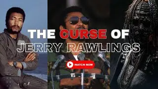 THE CURSE OF JERRY RAWLINGS