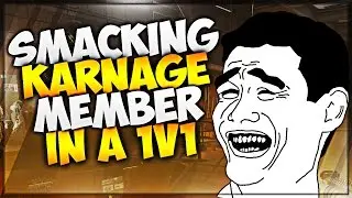 SMACKING KARNAGE CLAN MEMBER IN A 1V1