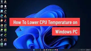 How To Lower CPU Temperature on Windows PC (2025)