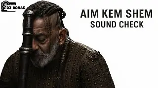 🔥 AIM KEM SHEM Sound Check | DJ Ronak&rsquo;s Epic Warrior Vibes 💥
