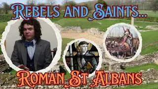 Verulamium (St Albans) - Revolt, Martyrdom, and a Roman City