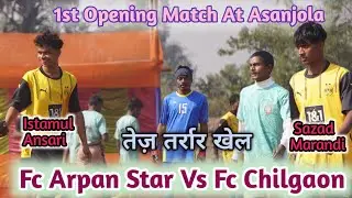 Operating Match // Fc Arpan Star Vs Fc Chilgaon // At Chandani Club Asanjola 