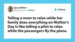 Times People Made Very Accurate Or Funny Tweets About Mother&rsquo;s Day