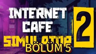 İNTERNET CAFEMİZ GELİŞİYOR | INTERNET CAFE SIMULATOR | BÖLÜM 5