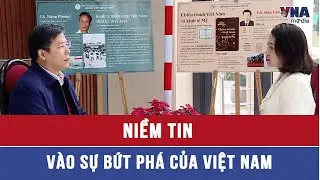Niềm tin vào sự bứt phá của Việt Nam - VNAMedia