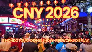BINONDO CHINESE NEW YEAR 2026: Epic Fireworks, Drone Show & Walking Tour! 🏮🐎 [4K]