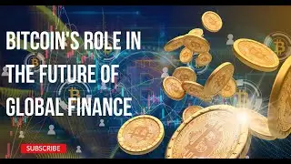 Bitcoin's Role in the Future of Global Finance