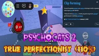 (minor swearing) True Perfectionist (110% Completion) | Roblox PSYCHOCATS 2
