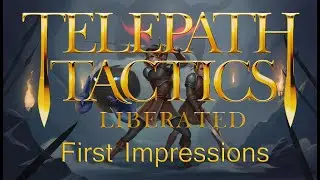 Telepath Tactics Liberated - First Impressions