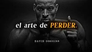 𝐄𝐋 𝐀𝐑𝐓𝐄 𝐃𝐄 𝐏𝐄𝐑𝐃𝐄𝐑 – David Goggins (Motivación)