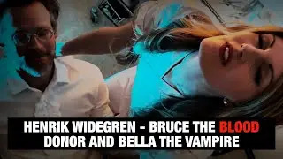 Henrik Widegren - Bruce the Blood Donor and Bella the Vampire