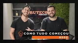Pedro Garim & Will Baroukh | BUTECO #000 - Piloto