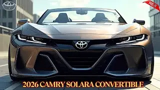 2026 Toyota Camry Solara Convertible Reveal &mdash; Aggressive New Look, Insane Engine, Great Price!