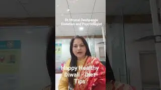 Day :118  - Happy and Healthy Diwali : Diet Tips Inside