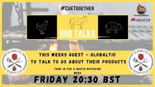 The BBQ Talks Show EP 52 | Globaltic